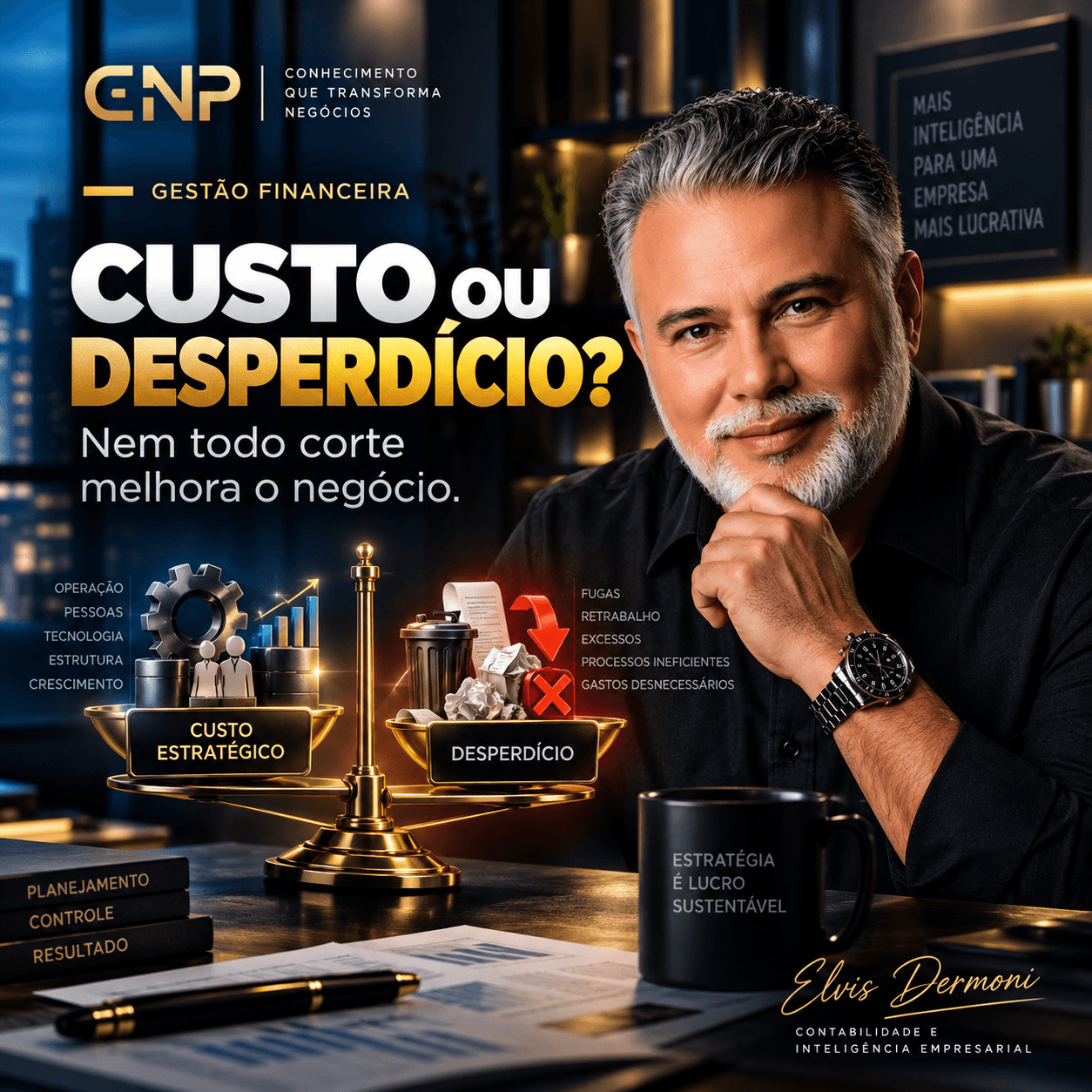 Custo ou desperdício: nem todo corte de gastos melhora o negócio — Elvis Dermoni