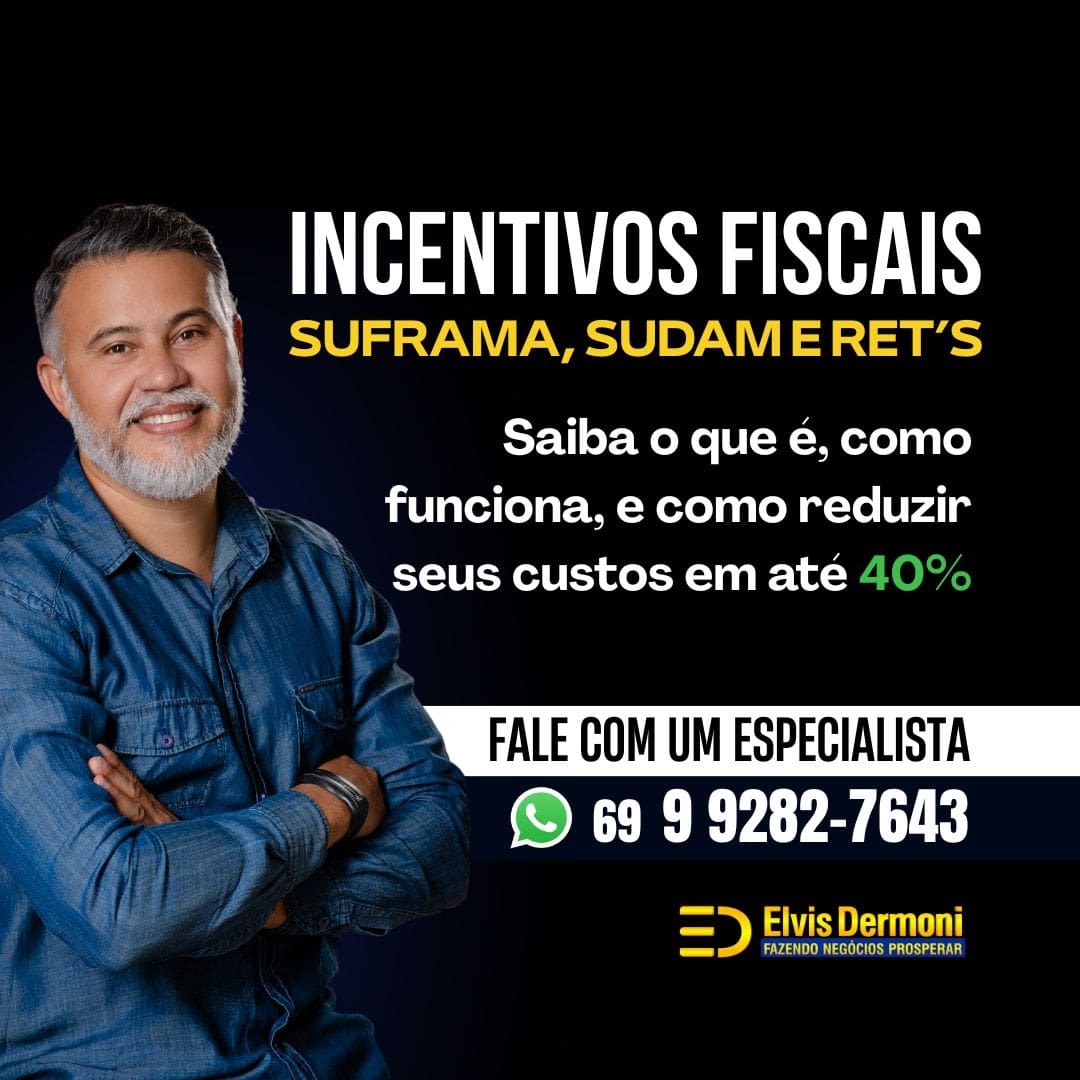 Incentivos Fiscais SUFRAMA, ZFM, SUDAM e SUDENE: Reduza Tributos com Segurança