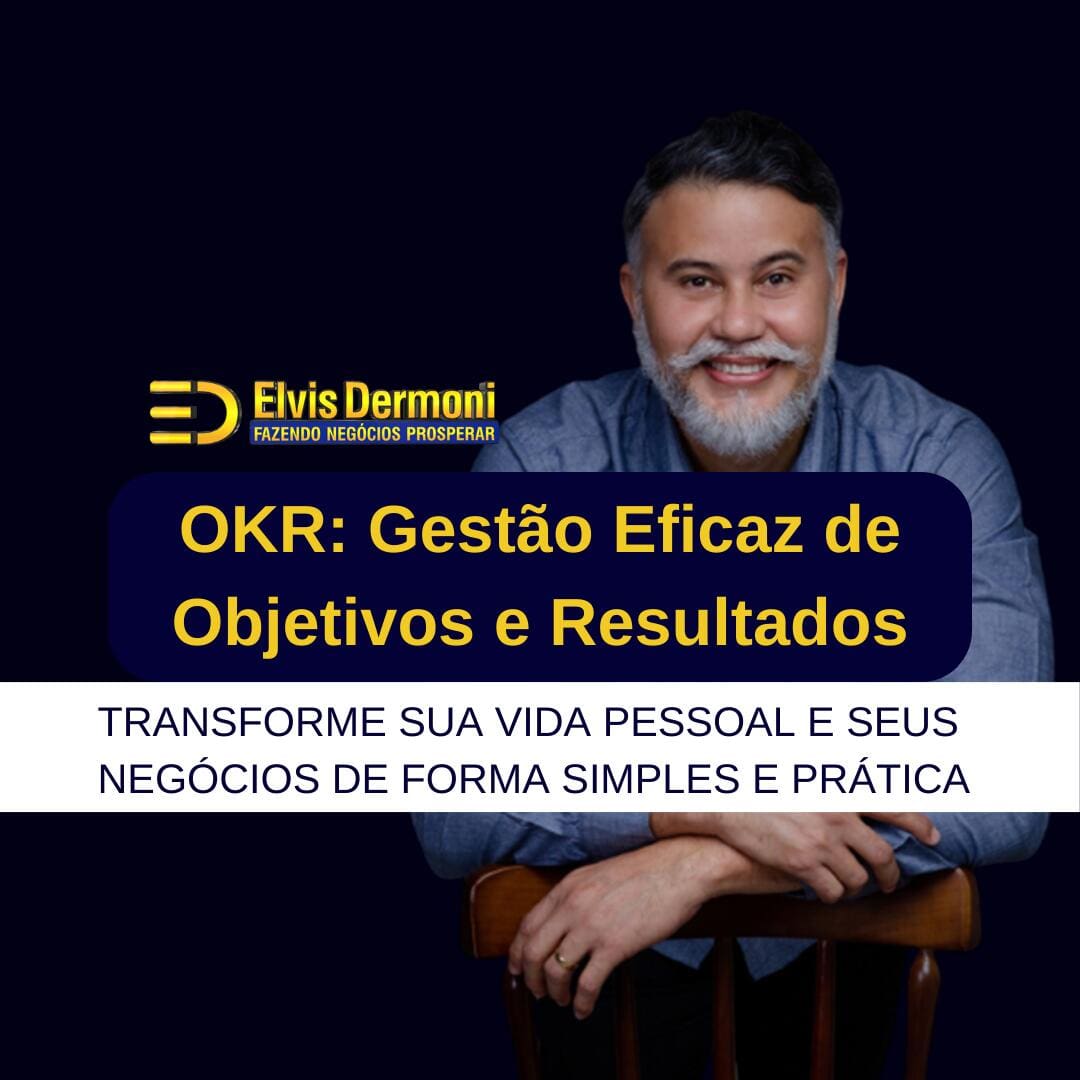 OKR: Gestão Eficaz de Objetivos e Resultados Chave.